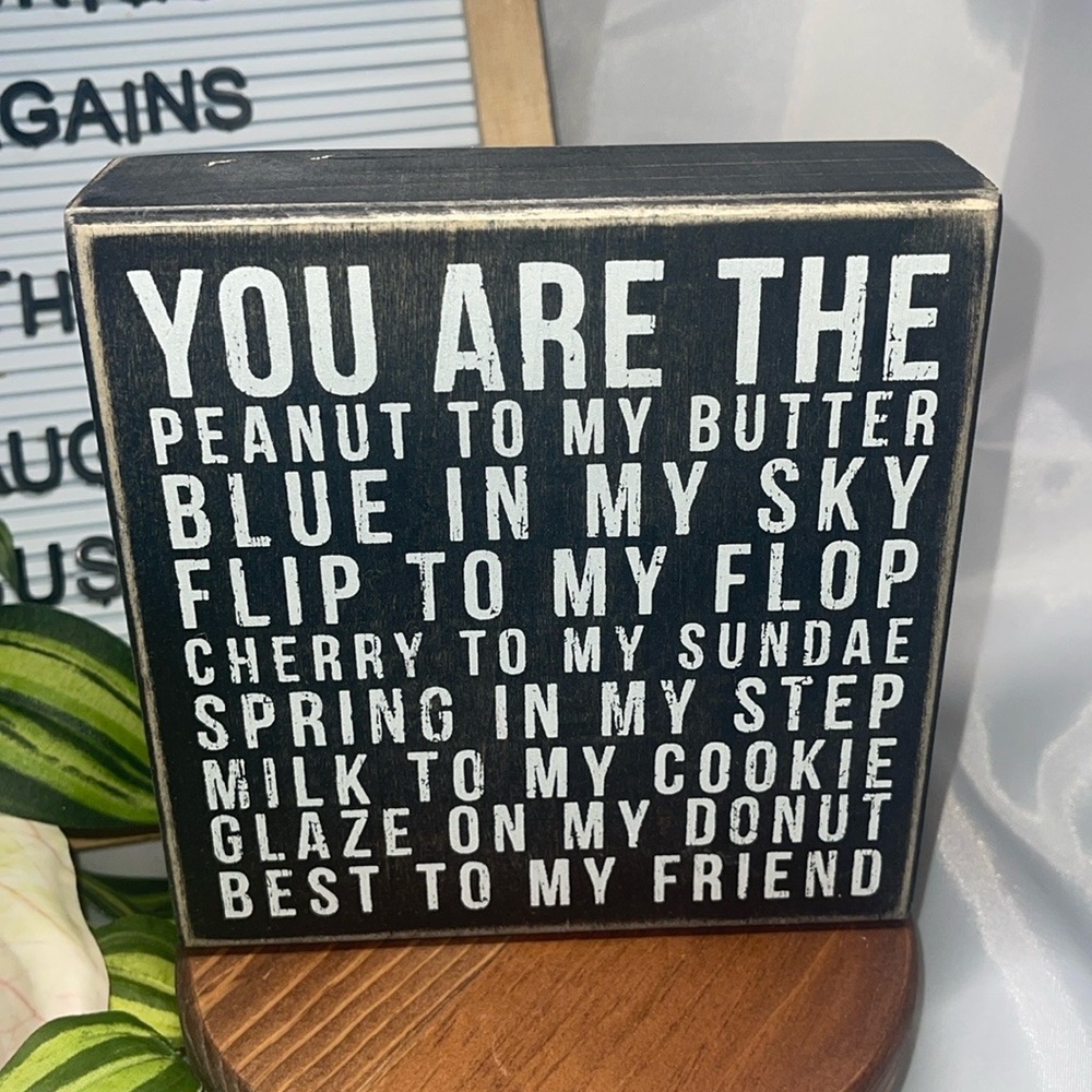PRIMITIVES BY KATHY "YOU ARE THE PEANUT TO MY BUTTER BOX SIGN" 6 X6in CUTE LOVE